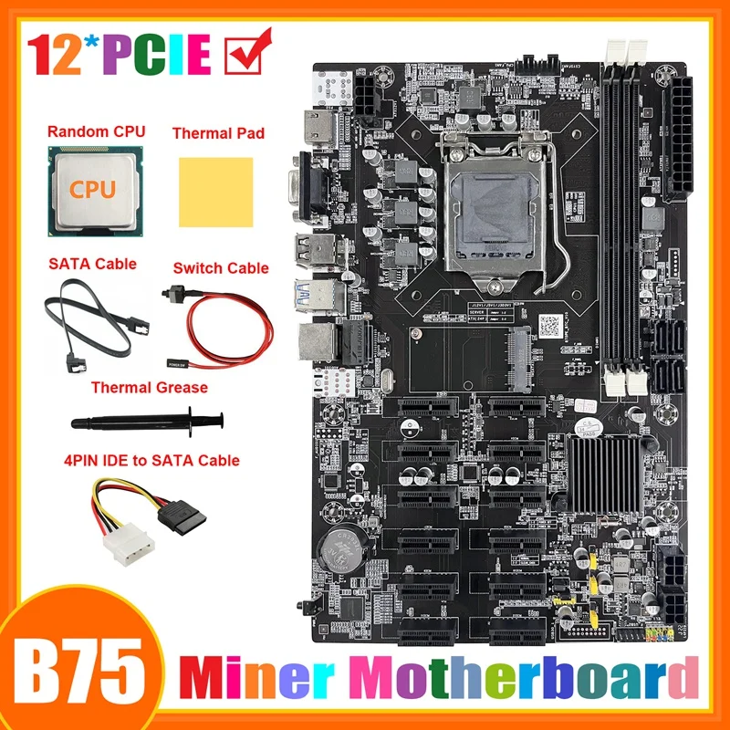 B75 12 PCIE ETH дънна Платка за майнинга + процесор + 4PIN IDE кабел SATA + Кабел SATA + Кабел превключвател + Термопаста + Термопаста