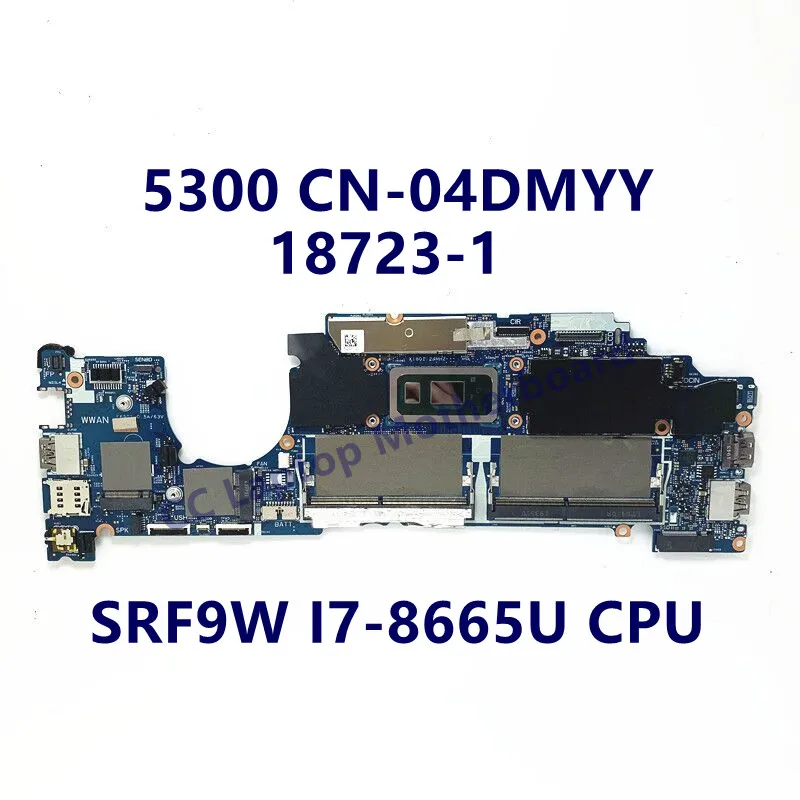 CN-04DMYY 04DMYY 4DMYY дънна Платка за лаптоп DELL 5300 дънна Платка с процесор SRF9W I7-8665U 18723-1 100% напълно тествана, работи добре