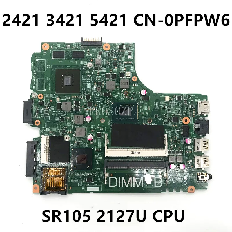 CN-0PFPW6 0PFPW6 PFPW6 най-Високо Качество За DELL 2421 3421 5421 дънна Платка на лаптоп 12204-1 GT625M SR105 2127U процесора е на 100% Напълно Тествани OK
