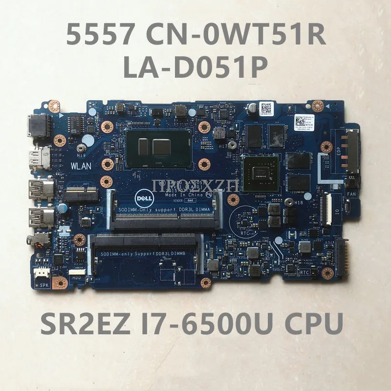 CN-0WT51R 0WT51R WT51R най-Високо качество За Dell 5557 LA-D051P дънна Платка на лаптоп с SR2EZ I7-6500U процесор дънна Платка 100% Работи добре