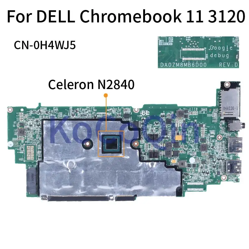 За DELL Chromebook 11 3120 Celeron N2840 дънна Платка на лаптоп DA0ZM8MB6D0 0H4WJ5 SR1YJ 4 GB дънна Платка на лаптоп