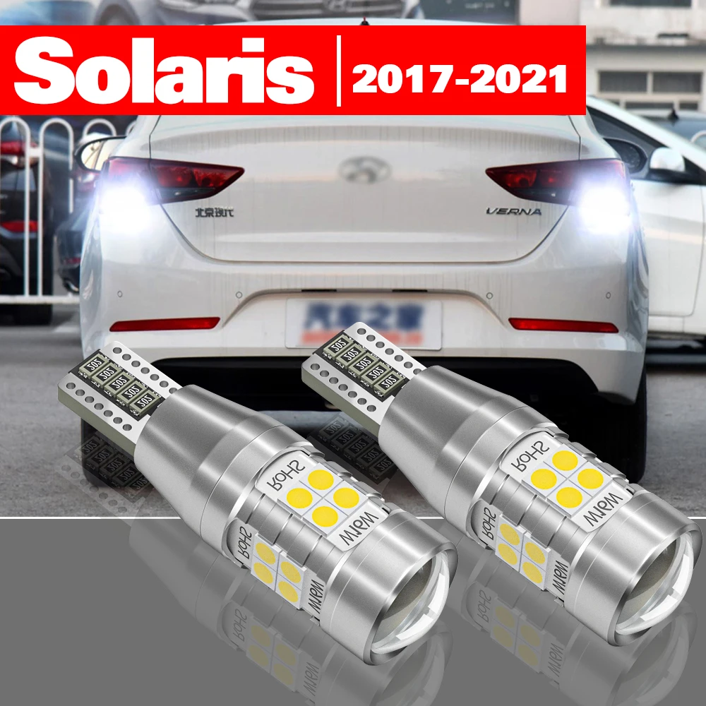 За Hyundai Solaris 2017-2021 Аксесоари 2 бр. Led Светлина заден Ход Резервна Лампа 2018 2019 2020